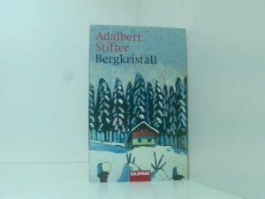 gebrauchtes Buch – Stifter, Adalbert und Franz Loquai – Bergkristall Adalbert Stifter. Mit einem Nachw., einer Zeittaf. zu Stifter, Anm. und bibliogr. Hinweisen von Franz Loquai