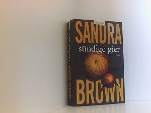 gebrauchtes Buch – Göhler, Christoph und Sandra Brown – Sündige Gier: Thriller Thriller