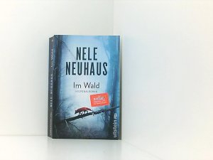 gebrauchtes Buch – Nele Neuhaus – Im Wald: Kriminalroman | Hochspannend und emotional: Der 8. Fall für Pia Sander und Oliver von Bodenstein von der Bestsellerautorin Nele Neuhaus (Ein Bodenstein-Kirchhoff-Krimi, Band 8)