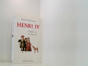 Henri IV - tome 1 - L'enfant roi de Navarre (01)