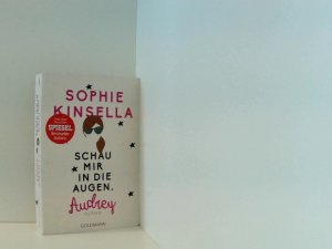 gebrauchtes Buch – Kinsella, Sophie und Anja Galic – Schau mir in die Augen, Audrey: Roman Sophie Kinsella ; aus dem Amerikanischen von Anja Gali?