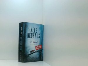 gebrauchtes Buch – Nele Neuhaus – Im Wald: Kriminalroman | Hochspannend und emotional: Der 8. Fall für Pia Sander und Oliver von Bodenstein von der Bestsellerautorin Nele Neuhaus (Ein Bodenstein-Kirchhoff-Krimi, Band 8)