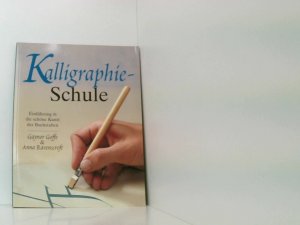 gebrauchtes Buch – Goffe Gaynor und Anna Ravenscroft – Kalligraphie- Schule. Einführung in die schöne Kunst der Buchstaben [Einführung in die schöne Kunst der Buchstaben]