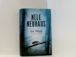 gebrauchtes Buch – Nele Neuhaus – Im Wald: Kriminalroman (Ein Bodenstein-Kirchhoff-Krimi, Band 8) Kriminalroman