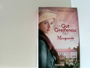 gebrauchtes Buch – Hanna Caspian – Gut Greifenau - Morgenröte: Roman Roman