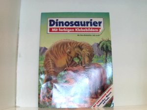 gebrauchtes Buch – Dinosaurier. Mit farbigen Klebebildern mit farbigen Klebebildern