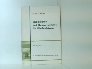 Messbrücken und Kompensatoren für Wechselstrom Harald Helke