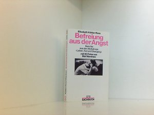 gebrauchtes Buch – Elisabeth Kübler-Ross und Mal Warshaw – Befreiung aus der Angst Berichte aus den Workshops "Leben, Tod und Übergang"