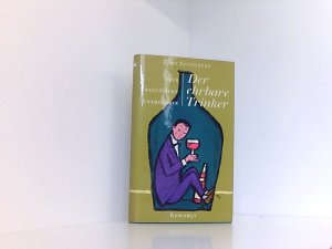 Der ehrbare Trinker. Eine bacchische Anthologie. Arrangiert und kommentiert von Kurt Kusenberg. Mit 24 Bildern von Franz Josef Tripp.