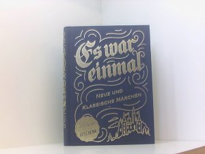 Es war einmal - Neue und klassische Märchen neue und klassische Märchen