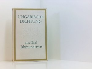 Ungarische Dichtung aus fünf Jahrhunderten