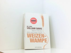 gebrauchtes Buch – Davis, Dr. med – Weizenwampe: Warum Weizen dick und krank macht warum Weizen dick und krank macht