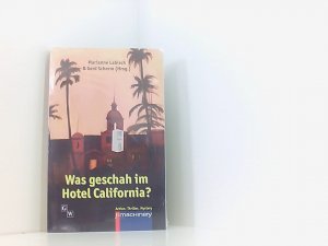 Was geschah im Hotel California? Marianne Labisch & Gerd Scherm (Hrsg.)