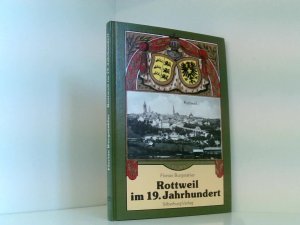 gebrauchtes Buch – Florian Burgstahler – Rottweil im 19. Jahrhundert Florian Burgstahler