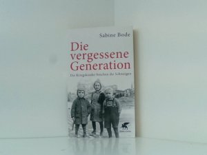 gebrauchtes Buch – Sabine Bode und Luise Reddemann – Die vergessene Generation: Die Kriegskinder brechen ihr Schweigen die Kriegskinder brechen ihr Schweigen