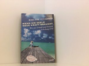 gebrauchtes Buch – Stark, Michael und Peter Sandmeyer – Wenn die Seele neue Kraft braucht: Wie aus Urlaub und Freizeit Erholung wird wie aus Urlaub und Freizeit Erholung wird