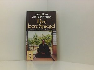 Der leere Spiegel: Erfahrungen in einem japanischen Zen-Kloster Erfahrungen in einem japanischen Zen-Kloster