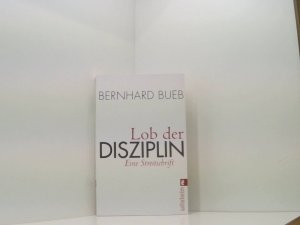 gebrauchtes Buch – Bernhard Bueb – Lob der Disziplin: Eine Streitschrift (0) eine Streitschrift