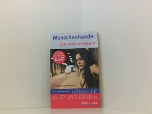 gebrauchtes Buch – Thomas Schirrmacher – Menschenhandel: Die Rückkehr der Sklaverei: Die Rückkehr der Sklaverei. In nur 2 Stunden wissen Sie Bescheid! (Kurz und bündig) die Rückkehr der Sklaverei