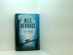 gebrauchtes Buch – Nele Neuhaus – Im Wald: Kriminalroman (Ein Bodenstein-Kirchhoff-Krimi, Band 8) Kriminalroman