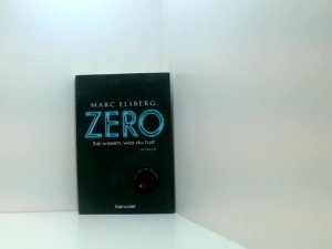 gebrauchtes Buch – Marc Elsberg – ZERO - Sie wissen, was du tust: Roman sie wissen, was du tust : Roman