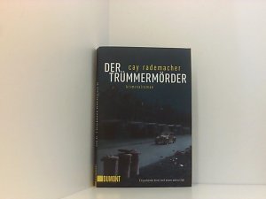 gebrauchtes Buch – Cay Rademacher – Der Trümmermörder: Kriminalroman (Inspektor-Stave-Reihe, Band 1) Kriminalroman ; [ein packender Krimi nach einem wahren Fall]