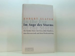 Im Auge des Sturms - Die Insider-Story von Cisco, John Chambers, dem Börsencrash und dem Wiederaufstieg die Insider-Story von Cisco, John Chambers, dem Börsencrash und dem Wiederaufstieg