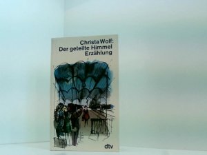 gebrauchtes Buch – Christa Wolf – Der geteilte Himmel: Erzählung Erzählung