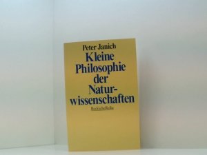 gebrauchtes Buch – Peter Janich – Kleine Philosophie der Naturwissenschaften Peter Janich