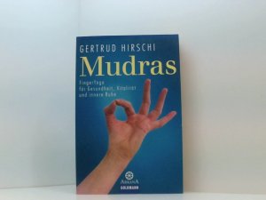 gebrauchtes Buch – Gertrud Hirschi – Mudras: FingerYoga für Gesundheit, Vitalität und innere Ruhe FingerYoga für Gesundheit, Vitalität und innere Ruhe