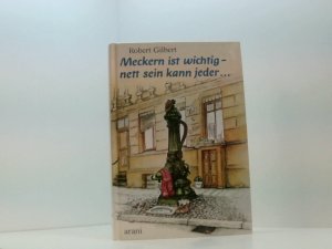 Meckern ist wichtig - nett sein kann jeder... e. Ausw. d. schönsten Gedichte