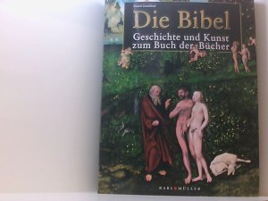 gebrauchtes Buch – Die Bibel. Geschichte und Kunst zum Buch der Bücher [Text Gianni Gudalupi. Red. Valeria Manferto De Fabianis. Übers. aus dem Engl. Susanne Kattenbeck]