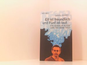 gebrauchtes Buch – Daniel Tammet – Elf ist freundlich und Fünf ist laut: Ein genialer Autist erklärt seine Welt ein genialer Autist erklärt seine Welt