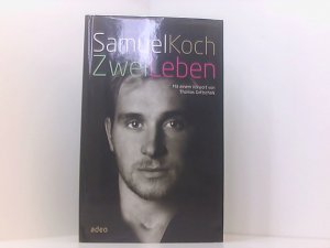 gebrauchtes Buch – Christoph Fasel Samuel Koch und Thomas Gottschalk – Samuel Koch - Zwei Leben: mit einem Vorwort von Thomas Gottschalk Samuel Koch. Christoph Fasel. Mit einem Vorw. von Thomas Gottschalk