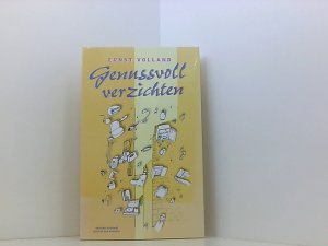 gebrauchtes Buch – Volland, Ernst und Ernst Volland – Genussvoll verzichten Ernst Volland