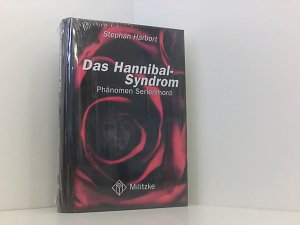 gebrauchtes Buch – Stephan Harbort – Das Hannibal-Syndrom: Phänomen Serienmord Phänomen Serienmord