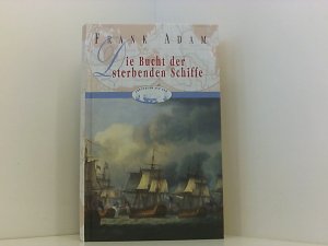 Die Bucht der sterbenden Schiffe