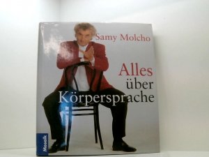 antiquarisches Buch – Molcho, Samy und Thomas Klinger – Alles über Körpersprache Samy Molcho. Fotos Thomas Klinger. [Red.: Sigrid Bleuel ; Ulrike Erbertseder]