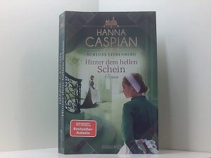 gebrauchtes Buch – Hanna Caspian – Schloss Liebenberg. Hinter dem hellen Schein: Roman | Von der Autorin der Bestseller-Serie um Gut Greifenau Roman