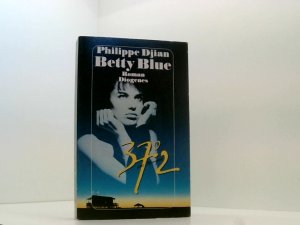 gebrauchtes Buch – Djian, Philippe und Michael Mosblech – Betty Blue 37,2° am Morgen ; Roman