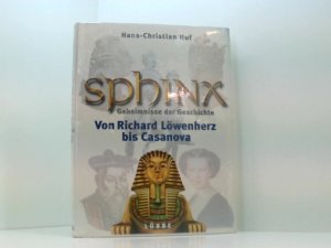 gebrauchtes Buch – Huf, Hans Ch – Sphinx, Geheimnisse der Geschichte, Bd.4, Von Richard Löwenherz bis Casanova (Lübbe TV-Begleiter) 4. Von Richard Löwenherz bis Casanova