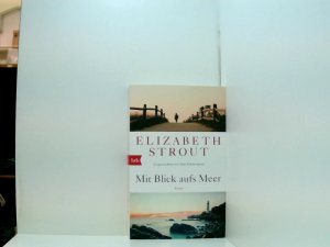 gebrauchtes Buch – Strout, Elizabeth und Sabine Roth – Mit Blick aufs Meer: Roman - (Olive Kitteridge 1) Roman