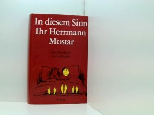 In diesem Sinn Ihr Herrmann Mostar : Ein Hausbuch f. Liebhaber.