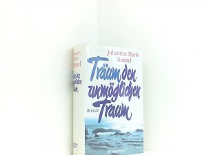 gebrauchtes Buch – Johannes Mario Simmel – Träum den unmöglichen Traum: Roman Roman