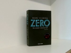 gebrauchtes Buch – Marc Elsberg – ZERO - Sie wissen, was du tust: Roman sie wissen, was du tust : Roman