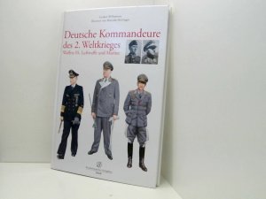 gebrauchtes Buch – Gordon Williamson – Deutsche Kommandeure des 2. Weltkriegs: Waffen-SS, Luftwaffe und Marine Waffen-SS, Luftwaffe und Marine