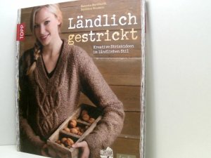 Ländlich gestrickt: Kreative Strickideen im ländlichen Stil kreative Strickideen im ländlichen Stil