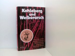 gebrauchtes Buch – Günter Behnert – Kohleberg und Weiberarsch: Wahre Geschichten aus dem Zwickauer Kohlerevier aufgezeichnet von Günter Behnert. [Mit Zeichn. von Helmut Schürer]