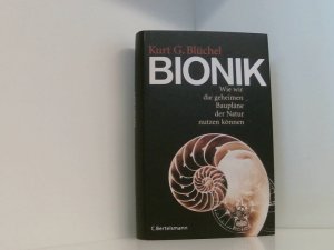 gebrauchtes Buch – Blüchel, Kurt G – Bionik: Wie wir die geheimen Baupläne der Natur nutzen können (Hardcover Non-Fiction) wie wir die geheimen Baupläne der Natur nützen können