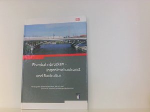 gebrauchtes Buch – Mehdorn, Hartmut und Karl Schwinn – Eisenbahnbrücken - Ingenieurbaukunst und Baukultur Bundesingenieurkammer ; DB. Hrsg.: Hartmut Mehdorn und Karl H. Schwinn